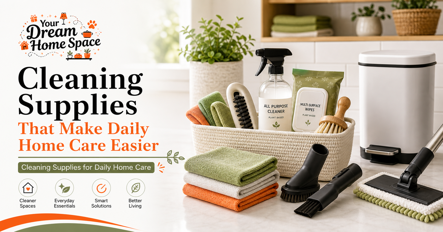 Cleaning Supplies That Make Daily Home Care Easier