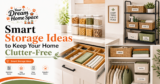 Smart Storage Ideas to Keep Your Home Clutter-Free Without Remodeling